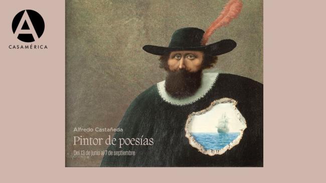 Exposición Alfredo Castañeda, pintor de poesía