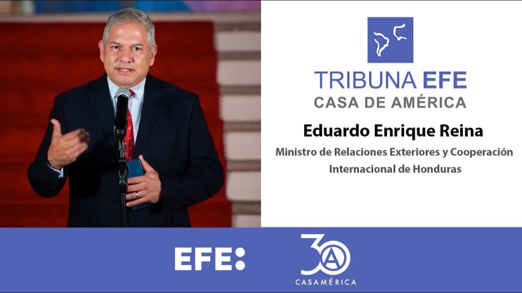 Se celebró en Casa América , dentro de su ciclo Tribuna EFE una entrevista con D. Eduardo Enrique Reina,  Ministro de Relaciones Exteriores y Cooperación Internacional de Honduras