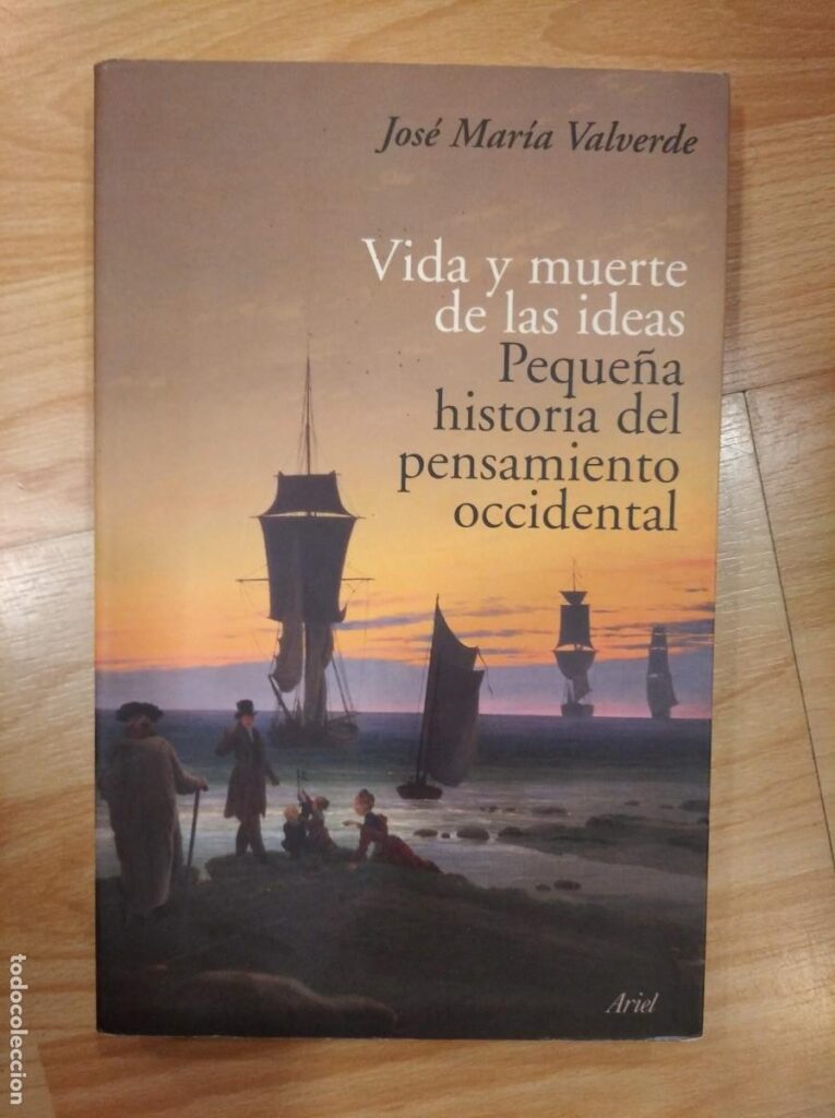 Vida y muerte de las ideas: Pequeña historia del pensamiento Occidental