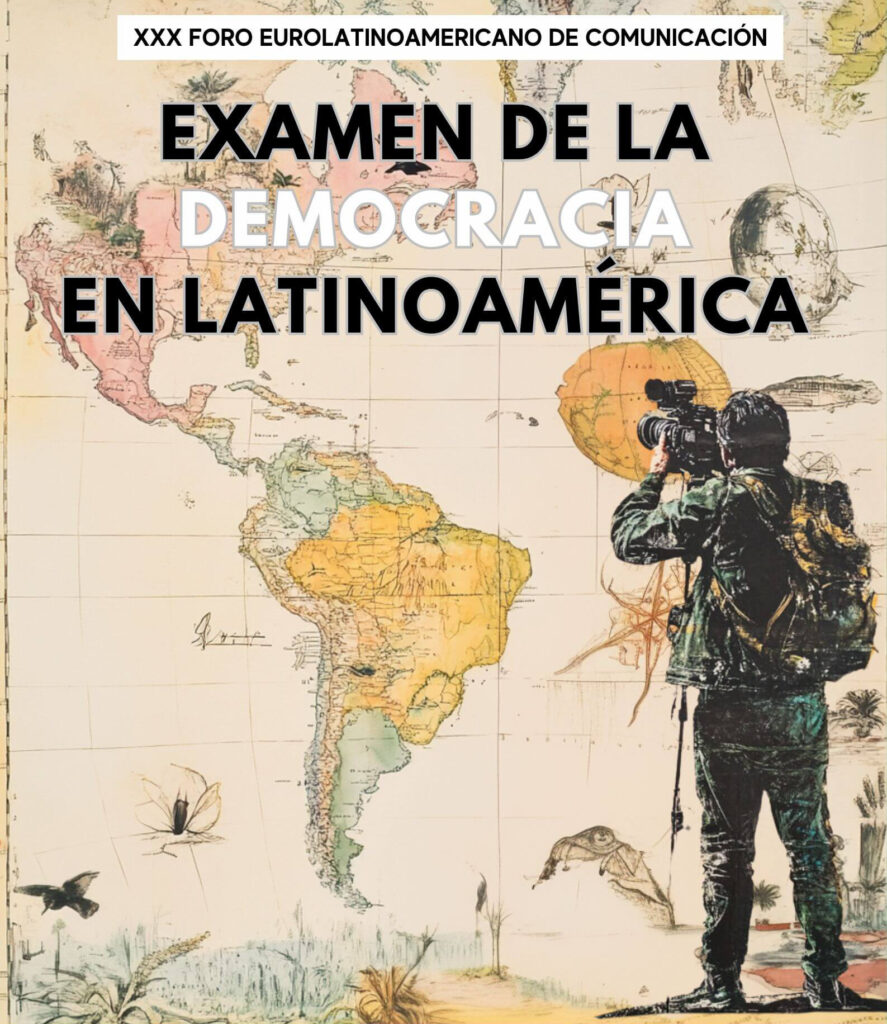 XXX Foro Eurolatinoamericano de Comunicación ‘Examen de la democracia en Latinoamérica’