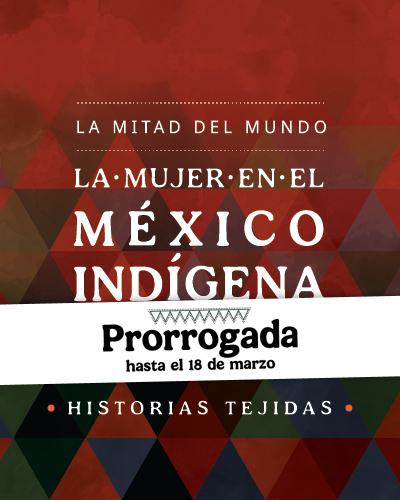 La mitad del mundo. La mujer en el México indígena. Historias tejida