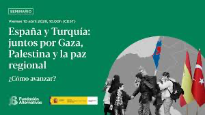 España y Turquía: juntos por Gaza, Palestina y la paz regional. ¿Cómo avanzar? 